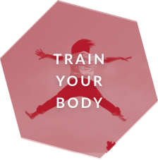Train your body